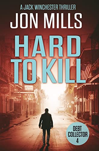 Imagen de archivo de Debt Collector - Hard to Kill (A Jack Winchester Thriller) a la venta por SecondSale