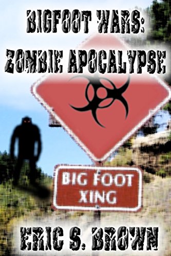 Stock image for Bigfoot Wars: Zombie Apocalypse for sale by THE SAINT BOOKSTORE
