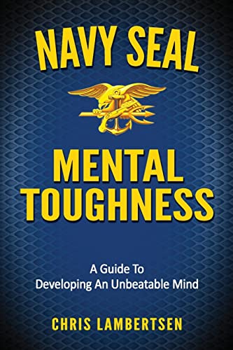 Stock image for Navy SEALs Mental Toughness: A Guide To Developing An Unbeatable Mind (Special Operations Series) for sale by Raritan River Books