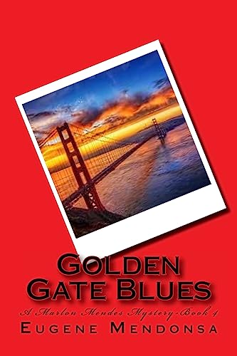 Beispielbild fr Golden Gate Blues: A Marlon Mendes Mystery zum Verkauf von THE SAINT BOOKSTORE