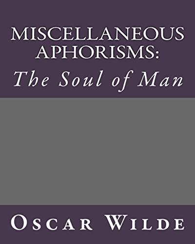 Stock image for Miscellaneous Aphorisms: : The Soul of Man for sale by THE SAINT BOOKSTORE
