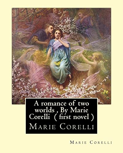 Beispielbild fr A Romance of Two Worlds , by Marie Corelli ( First Novel ) zum Verkauf von Better World Books: West