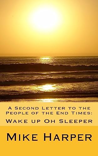 Stock image for A Second Letter to the People of the End Times: Wake up Oh Sleeper for sale by Lucky's Textbooks