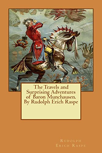 Stock image for The Travels and Surprising Adventures of Baron Munchausen.By Rudolph Erich Raspe for sale by Red's Corner LLC