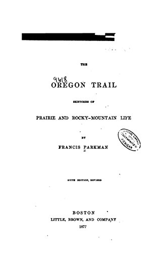 9781534902893: The Oregon Trail, Sketches of Prairie and Rocky-Mountain Life