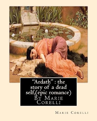 9781534906259: "Ardath" : the story of a dead self, By Marie Corelli ( epic romance )