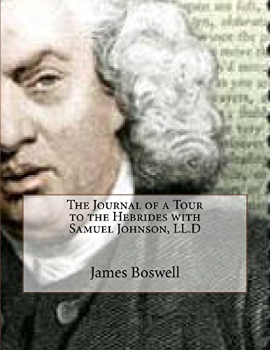 Beispielbild fr The Journal of a Tour to the Hebrides with Samuel Johnson, LL. D zum Verkauf von Better World Books