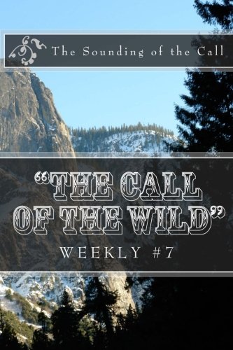 Imagen de archivo de The Call of the Wild Weekly #7: The Sounding of the Call a la venta por ThriftBooks-Dallas