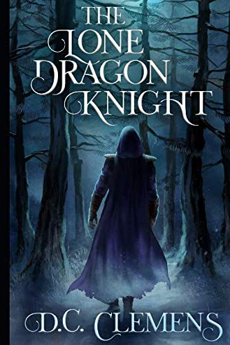 9781534917415: The Lone Dragon Knight: Volume 1 (The Dragon Knight Series)