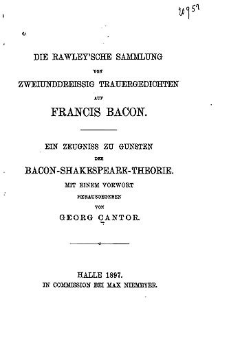 Imagen de archivo de Die Rawley'sche Sammlung Von Zweiunddreissing Trauergedichten Auf Francis Bacon a la venta por THE SAINT BOOKSTORE