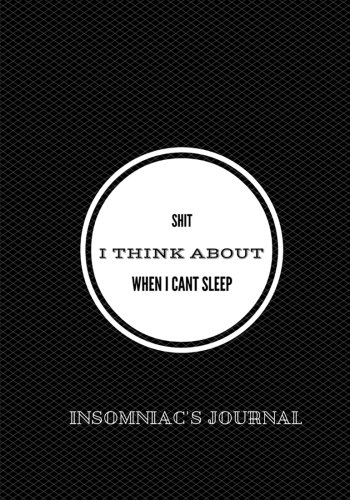 Beispielbild fr Shit I think about when I can't sleep: Insomniac's Journal (Insomniac's journals) zum Verkauf von Bahamut Media