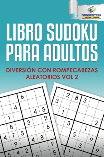 Libro Sudoku para Adultos: Diversión con Rompecabezas Aleatorios Vol 2 (Spanish Edition) - Puzzles, Poindexters 9781534931404 - AbeBooks