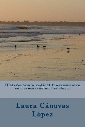 Beispielbild fr Histerectomia radical laparoscopica con preservacion nerviosa.: Ginecologa. (Spanish Edition) zum Verkauf von Lucky's Textbooks