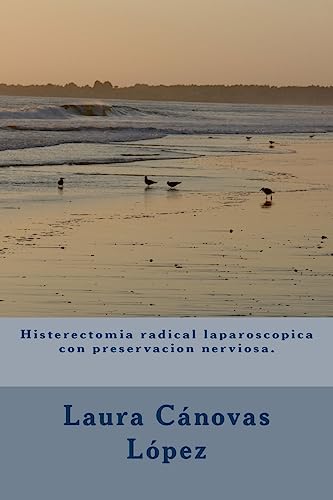 9781534939899: Histerectomia radical laparoscopica con preservacion nerviosa.: Ginecologa. (Spanish Edition)