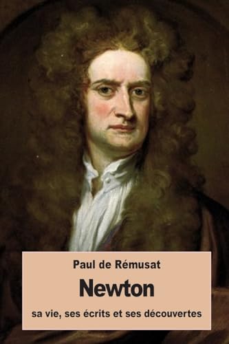 9781534946675: Newton, sa vie, ses crits et ses dcouvertes (French Edition)