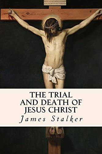 Imagen de archivo de The Trial and Death of Jesus Christ a la venta por THE SAINT BOOKSTORE