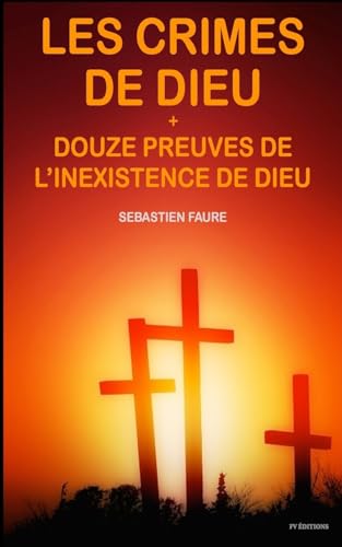 9781534955622: Les crimes de Dieu, suivi de Douze Preuves de l'inexistence de Dieu (French Edition)