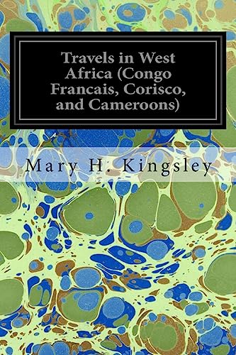 Imagen de archivo de Travels in West Africa (Congo Francais, Corisco, and Cameroons) a la venta por Lucky's Textbooks