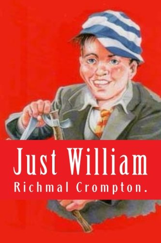 Beispielbild fr Just William by Richmal Crompton. zum Verkauf von Jenson Books Inc