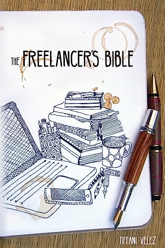 Imagen de archivo de The Freelancer's Bible: Making a Living as a Freelance Writer Online a la venta por ThriftBooks-Atlanta