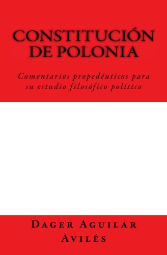 Imagen de archivo de Constitucin de Polonia: Comentarios propeduticos para su estudio filosfico poltico. a la venta por Revaluation Books