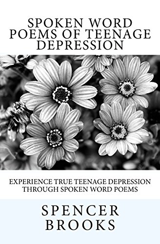 Beispielbild fr Spoken Word Poems of Teenage Depression: Experience true teenage depression through spoken word poems zum Verkauf von Lucky's Textbooks