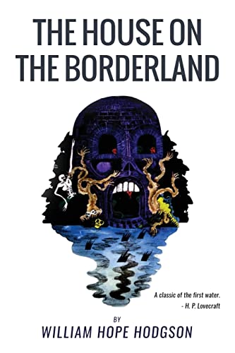 9781534975354: The House On the Borderland: From the Manuscript, discovered in 1877 by Messrs. Tonnison and Berreggnog, in the Ruins that lie to the South of the ... the West of Ireland. Set out here, with Notes