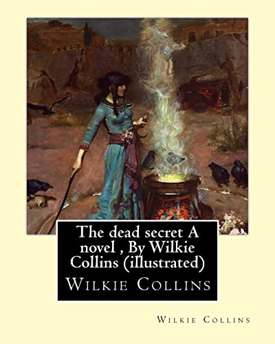 Stock image for The dead secret A novel , By Wilkie Collins (illustrated) for sale by Lucky's Textbooks
