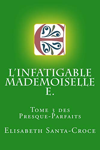 Stock image for L'infatigable Mademoiselle E. for sale by THE SAINT BOOKSTORE