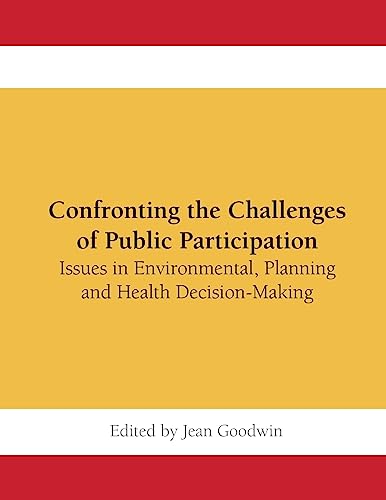 Stock image for Confronting the Challenges of Public Participation: Issues in Environmental, Planning and Health Decision-Making (Proceedings of the Iowa State University Summer Symposia on Science Communication) for sale by Lucky's Textbooks