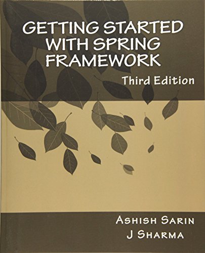 Beispielbild fr Getting started with Spring Framework: a hands-on guide to begin developing applications using Spring Framework zum Verkauf von BooksRun