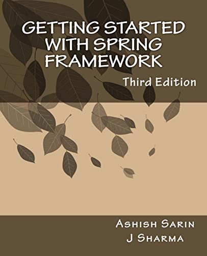 Stock image for Getting started with Spring Framework: a hands-on guide to begin developing applications using Spring Framework for sale by BooksRun