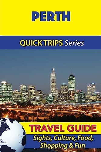 9781534987159: Perth Travel Guide (Quick Trips Series): Sights, Culture, Food, Shopping & Fun [Idioma Ingls]
