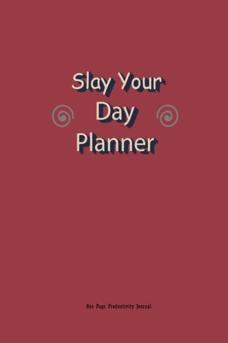 9781534990586: Slay Your Day Planner : One Page Productivity Journal: Get More Done With This Fail Proof Workbook: Volume 5 (Daily Planners)