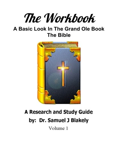 9781534991200: The Workbook: A Basic Look In The Grand Ole Book, The Bible: Volume 1