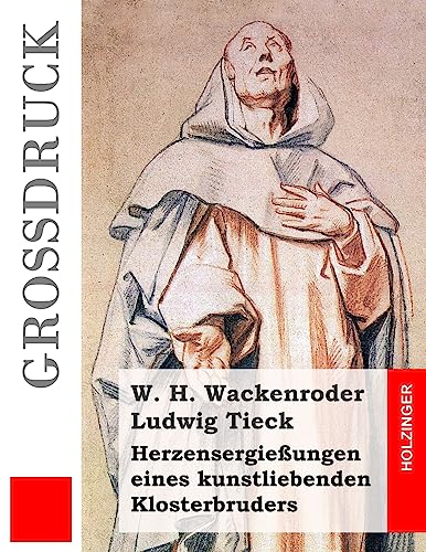 Beispielbild fr Herzensergieungen eines kunstliebenden Klosterbruders (Grodruck) (German Edition) zum Verkauf von Lucky's Textbooks