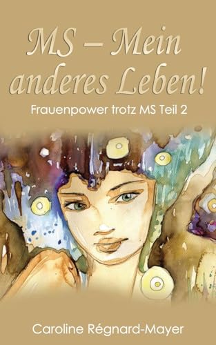 Beispielbild fr MS - Mein anderes Leben!: Frauenpower trotz MS - Teil 2 zum Verkauf von medimops