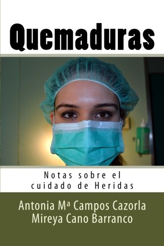Beispielbild fr Quemaduras: Notas sobre el cuidado de Heridas (Spanish Edition) zum Verkauf von Lucky's Textbooks