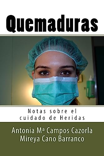 Imagen de archivo de Quemaduras: Notas sobre el cuidado de Heridas (Spanish Edition) a la venta por Lucky's Textbooks