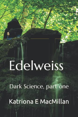 Imagen de archivo de Edelweiss: Dark Science, part one: Volume 1 a la venta por WorldofBooks