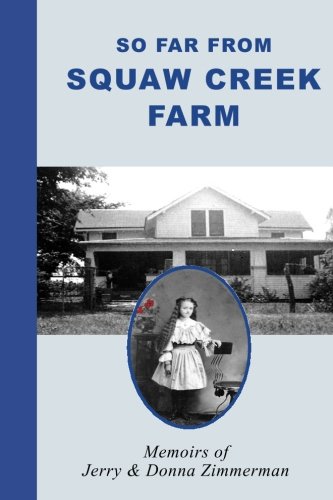 Stock image for So Far From Squaw Creek Farm: Memoirs for sale by Organic Books