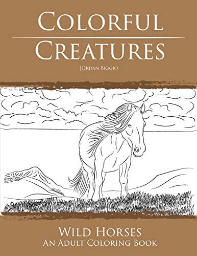 Beispielbild fr Colorful Creatures Wild Horses: An Adult Coloring Book zum Verkauf von THE SAINT BOOKSTORE