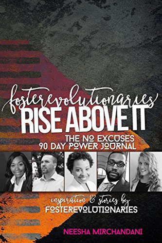 9781535014052: The No Excuses 90 Day Power Journal: FosteRevolutionaries Inspiration & Stories: Get More Done in 90 Days Than Most Get Done in a Year: Volume 1 (The No Excuses Power Journal)