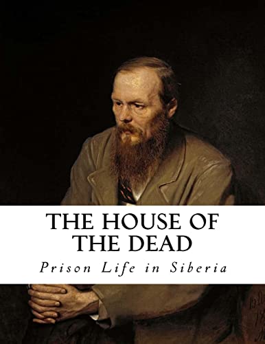 Stock image for The House of the Dead: Prison Life in Siberia for sale by Books From California