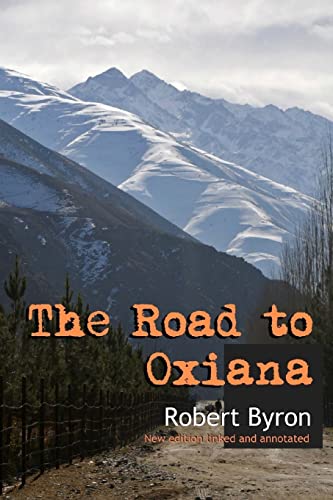 Stock image for The Road to Oxiana: New linked and annotated edition for sale by Wonder Book