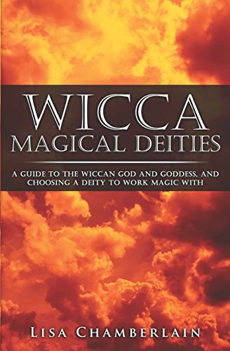 Stock image for Wicca Magical Deities: A Guide to the Wiccan God and Goddess, and Choosing a Deity to Work Magic With (Wicca for Beginners Series) for sale by Goodwill of Colorado