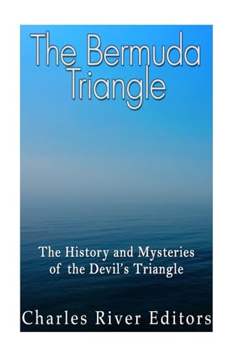 9781535022163: The Bermuda Triangle: The History and Mysteries of the Devil’s Triangle