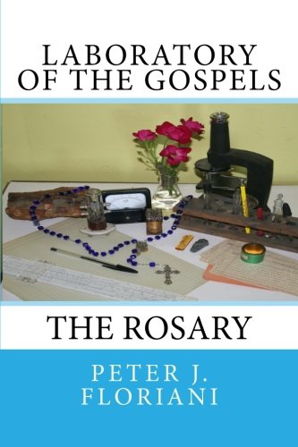 Beispielbild fr Laboratory of the Gospels: The Rosary zum Verkauf von THE OLD LIBRARY SHOP