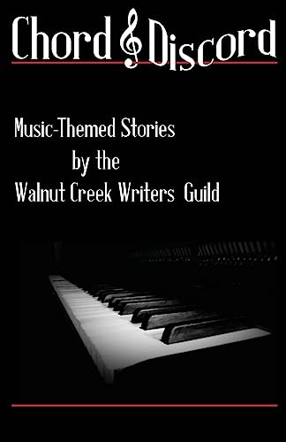 9781535027120: Chord & Discord: Music-Themed Stories by the Walnut Creek Writers Guild