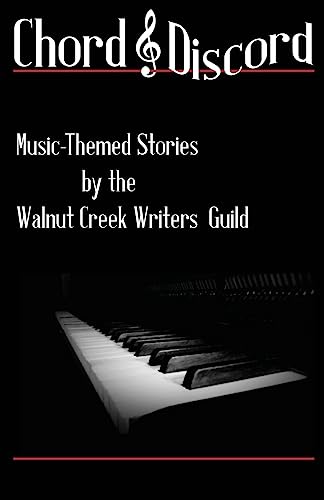 Stock image for Chord & Discord: Music-Themed Stories by the Walnut Creek Writers Guild for sale by Irish Booksellers